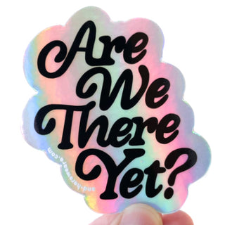Are We There Yet? | Sticker