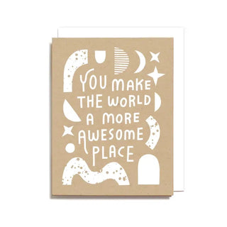 You Make The World An Awesome Place | Note Card