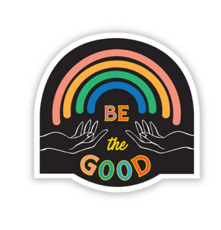 Be The Good | Sticker*
