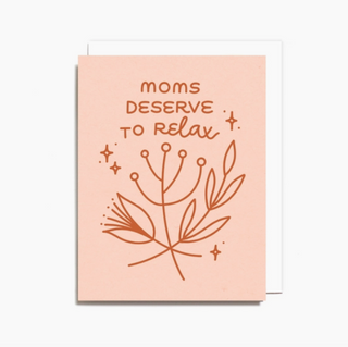 Moms Deserve to Relax | Note Card